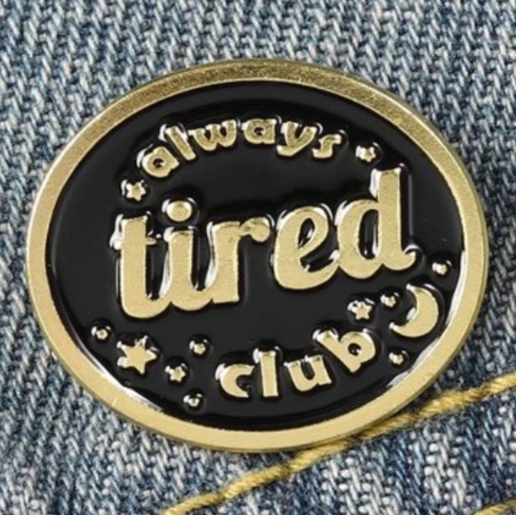 Accessories - Always Tired Pin